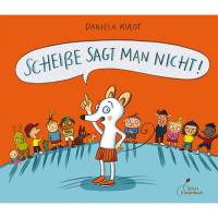 Scheiße sagt man nicht!