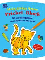 Mein dicker Arena Prickel-Block | 80 Lieblingstiere zum Aufstellen und Spielen